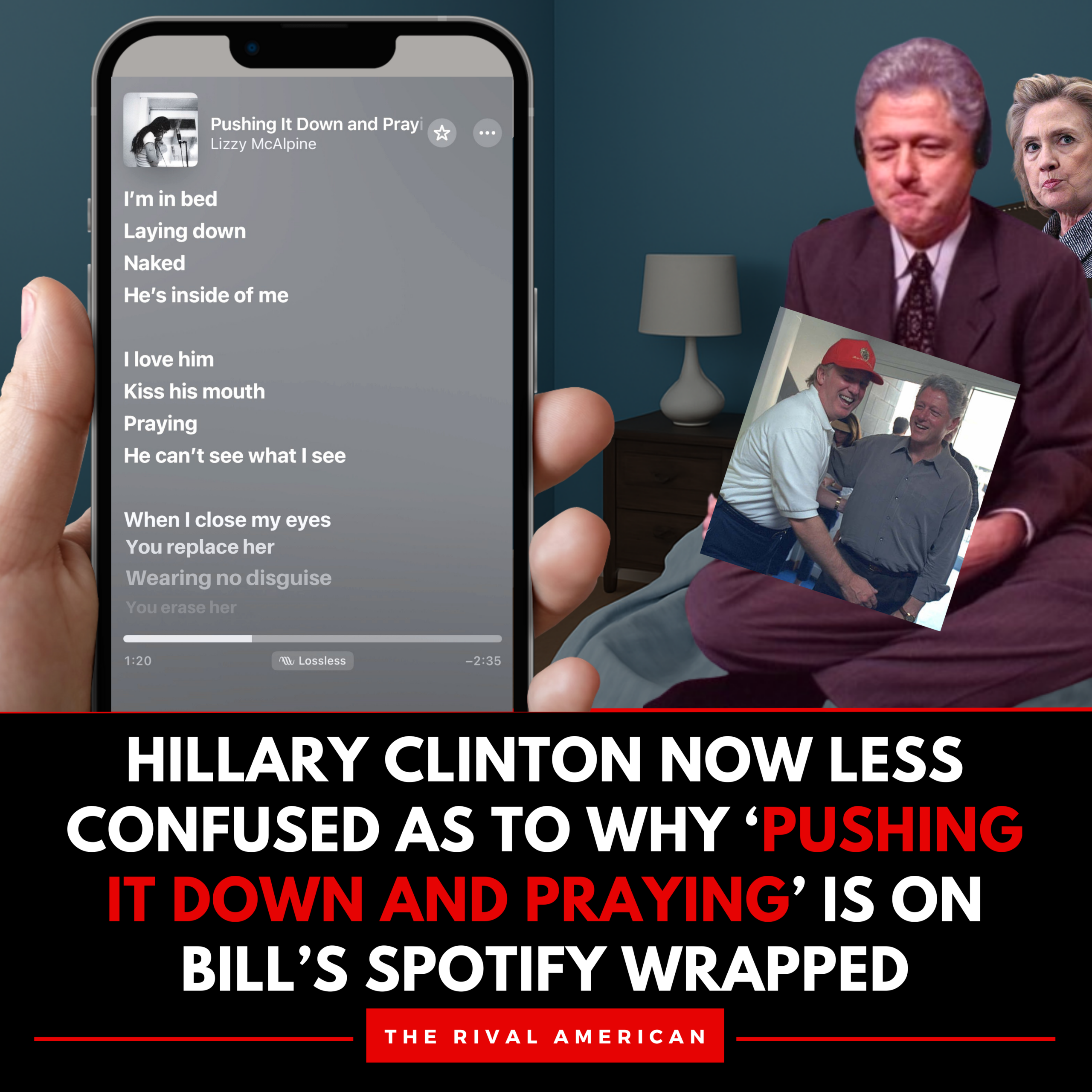 Hillary Clinton Now Less Confused as to Why ‘Pushing it Down and Praying’ is on Bill’s Spotify Wrapped